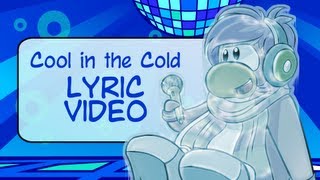 Club Penguin Cool in the Cold Lyric Video and Full Song