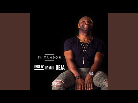 Eske'w Damou Deja