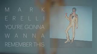 Mark Erelli &quot;You&#39;re Gonna Wanna Remember This&quot; (Official Audio)
