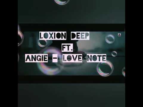 Loxion Deep Feat Angie - Love Note (Love Affair Mix)