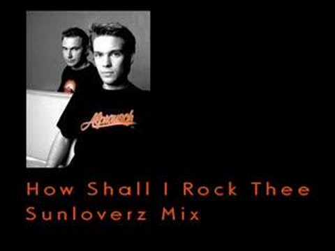 Sunloverz Mix - How Shall I Rock Thee