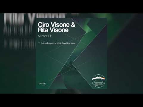 Ciro & Rita Visone - Aurora (Michele Cecchi Remix)