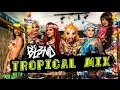 (TROPICAL MIX) - DJ BL3ND [HD] 