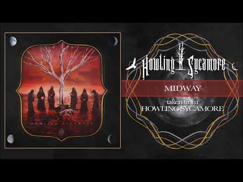 HOWLING SYCAMORE - MIDWAY