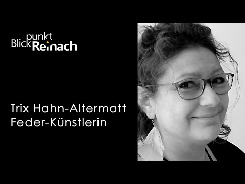 Blickpunkt Reinach zu Gast bei Trix Hahn-Altermatt, Pflegefachfrau, Federkünstlerin, Vogelschützerin