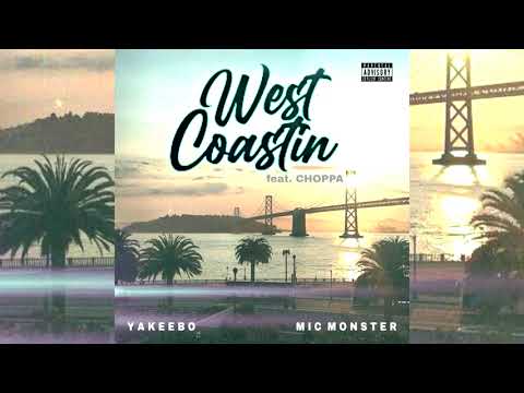 Yakeebo x Mic Monster x Choppa1000 - West Coastin (p. Ryan Palma)