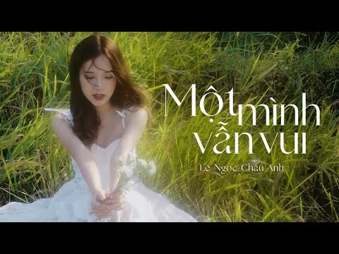 Một mình vẫn vui - Lê Ngọc Châu Anh