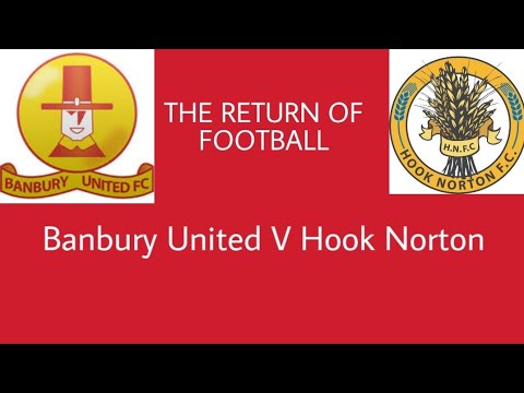 FOOTBALL IS BACK - Banbury United Development V Hook Norton
