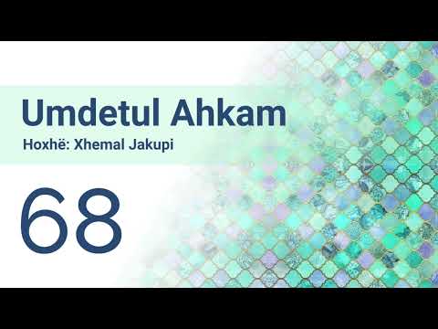 68 Umdetul Ahkam - Shitblerjet e ndaluara | Hoxhë Xhemal Jakupi