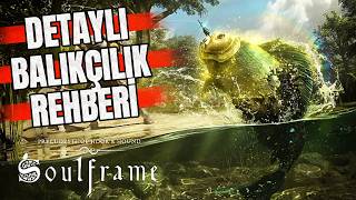 Soulframe Balıkçılık Rehberi  (DETAYLI) — Balıkçılı Nasıl Yapılır?