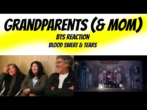 GRANDPARENTS & MOM REACT! [BTS- BLOOD SWEAT & TEARS REACTION]