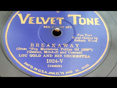 "Breakaway" Lou Gold And His Orchestra  vocal (Irving Kaufman) April 11,1929