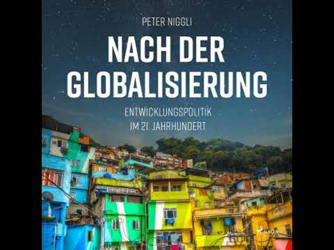 Nach der Globalisierung - Entwicklungspolitik im 21. Jahrhundert (Ungekürzt) - Peter Niggli