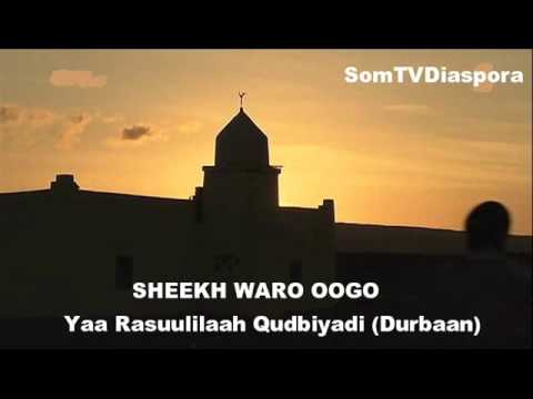 SHEEKH WARO OOGO   Yaa Rasuulilaah Qudbiyadi Durbaan
