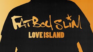 Fatboy Slim - Love Island