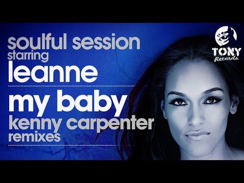 Soulful Session Starring Leanne - My Baby (Kenny Carpenter  Classic Mix)