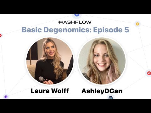 Hashflow: Basic Degenomics with Laura Wolff & AshleyDCan