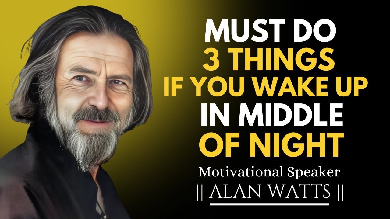 Must Do 3 Things, If You Wake Up in the Middle of the Night | Motivational Speech | #alanwatts