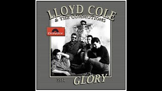 Lloyd Cole &amp; The Commotions - Glory (1984)