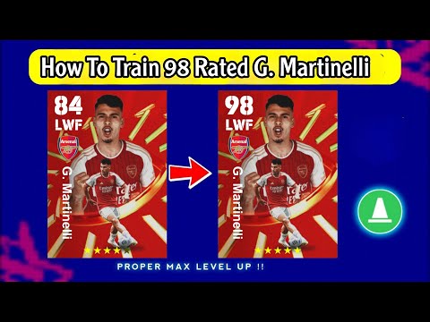 98 Rated G. Martinelli Max Training efootball  2024 Mobile