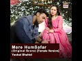 Mere Humsafar (Original Score) (Female Version) Yashal Shahid | Amjad Hassan RJP