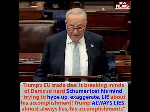 Schumer on Trump's EU deal: hype up, exaggerate ALWAYS LIES; Dem Beto O'Rourke Trump & Hitler