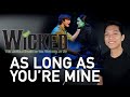 As Long As You Re Mine Fiyero Part Only Karaoke Wicked