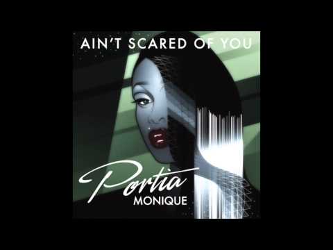 Ain't Scared Of You (Reel People Vocal Mix) - Portia Monique