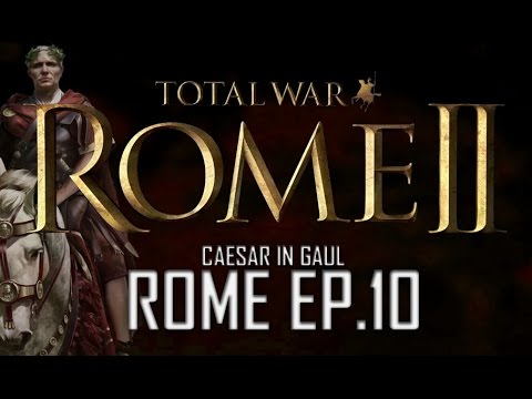 Total War: Rome 2, Caesar In Gaul - Rome Ep.10