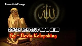 Download lagu NOVIA KOLOPAKING | Dengan Menyebut Nama Allah | Lirik. mp3 Download lagu NOVIA KOLOPAKING | Dengan Menyebut Nama Allah | Lirik. mp3