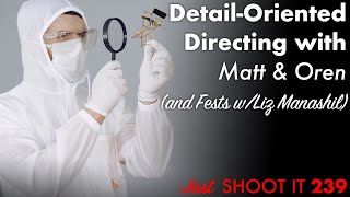 Detail-Oriented Directing w/ Matt & Oren - Just Shoot It 239