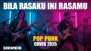 Download lagu KERISPATIH - BILA RASAKU INI RASAMU | Pop Punk Cover 2025 | ARANSEMEN BARU | LAGU SEDIH ENAK BANGET mp3