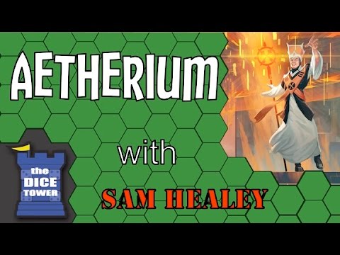 Aetherium - A Dice Tower Review with Sam Healey