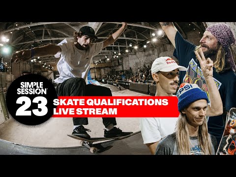 SIMPLE SESSION 23: SKATE QUALIFICATIONS
