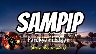 SAMPIP - PAROKYA NI EDGAR (karaoke version)