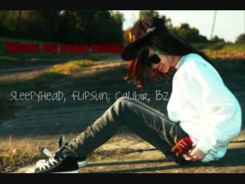 What's My Name remix - SleepyHead Ft. Calibir, FlipSun, Bz