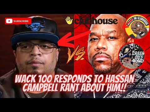 Wack 100 Goes Off On Hassan Campbell For Speaking About Him‼️”You Can’t Tell Me How To Respond”💨💯🤣