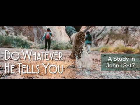 Do Whatever He Tells You - John 17:1-26 (PROMOTION SUNDAY) - 08.20.23