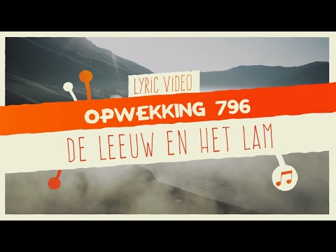 Opwekking 796 - De Leeuw En Het Lam - CD41 (lyric video)
