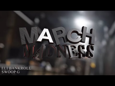 Eli Bankroll x Swoop G - March Madness (Official Music Video)
