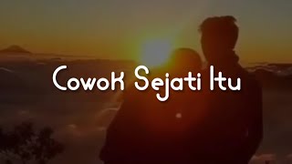 Download lagu Cowok Sejati Itu || Status Wa || Story Wa mp3