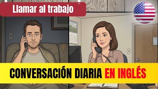 Inglés de la Vida Real | 📞 Llamar al Trabajo Cuando Estás Enfermo