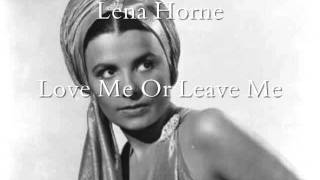 Lena Horne - Love Me Or Leave Me