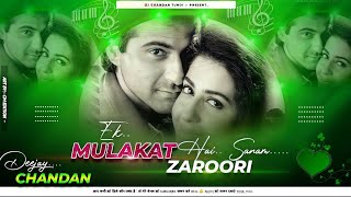 Download lagu Ek Mulakat Zaroori Hai Sanam Dj Remix | Sirf Tum | 90,s Hindi Love Mix | Dvj Chandan mp3