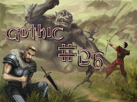 Let´s Play Gothic #26 Vertrauen ist Gut! Kontrolle ist besser!