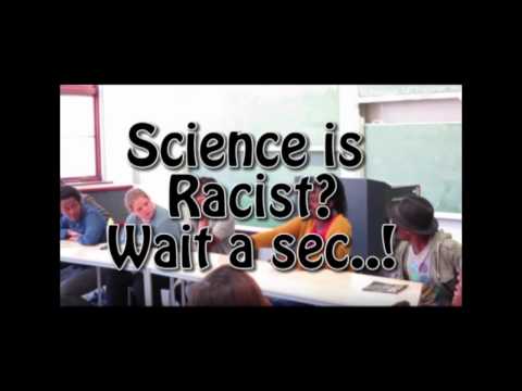 South Africa:  Science must fall Because Science is Racist