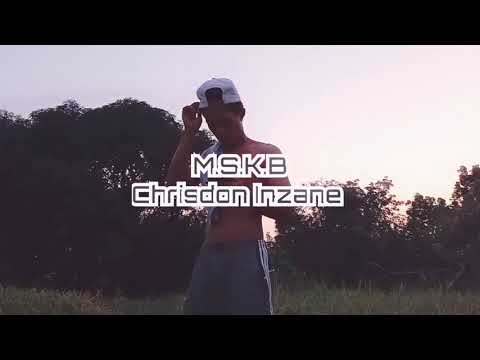 Chrisdon Inzane - M.S.K.B (official Music Video)
