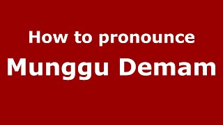 How to pronounce Munggu Demam
