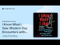 I Know What I Saw Modern Day Encounters With By Linda S Godfrey Audiobook Preview