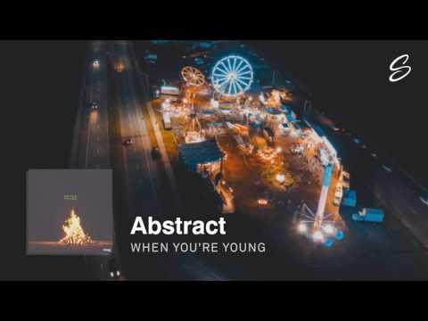 Abstract - When You're Young (Prod. Drumma Battalion)